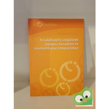   Csoba judit (szerk.): A családsegítő szolgálatok szerepe a társadalmi és munkaerő-piaci integrációban