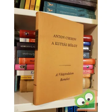   A Világirodalom Remeke - Anton Pavlovics Csehov: A kutyás hölgy