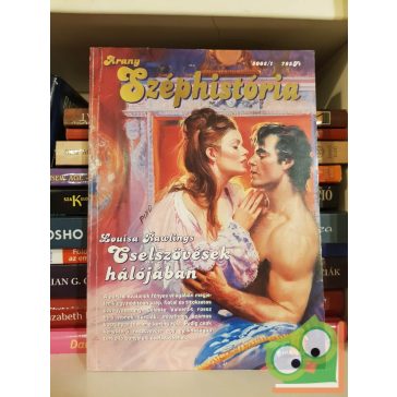   Louisa Rawlings: Cselszövések hálójában (Arany Széphistória 2002/1)