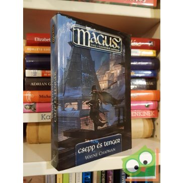   Wayne Chapman: Csepp és tenger (Tier Nan Gorduin-ciklus 1.) (M.A.G.U.S.)