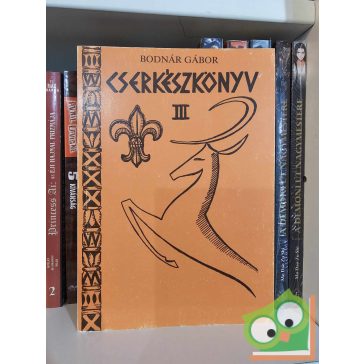 Bodnár Gábor: Cserkészkönyv III.
