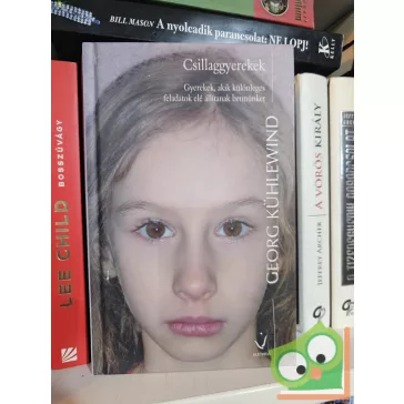   Georg Kühlewind: Csillaggyerekek - Gyerekek, akik különleges feladatok elé állítanak bennünket