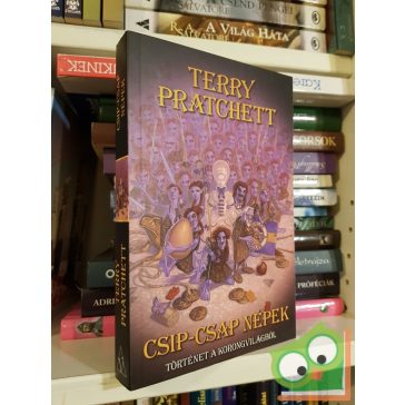   Terry Pratchett: Csip-csap népek (Korongvilág 30.) (Sajogi Stefánia 1.) (ritka)