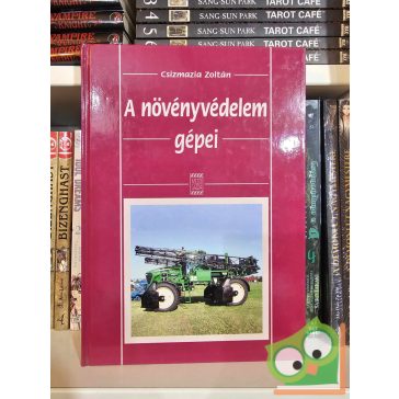 Csizmazia Zoltán: A növényvédelem gépei (nagyon ritka)