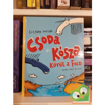   Czigány Zoltán: Csoda és Kósza körül a Föld (Csoda és Kósza 2.)