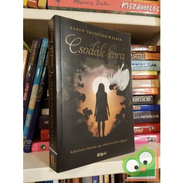 Karen Thompson Walker: Csodák kora