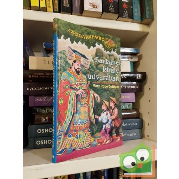   Mary Pope Osborne: A Sárkánykirály udvarában (Csodakunyhó 14.)