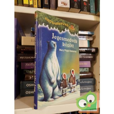 Mary Pope Osborne: Jegesmedvék között (Csodakunyhó 12.)