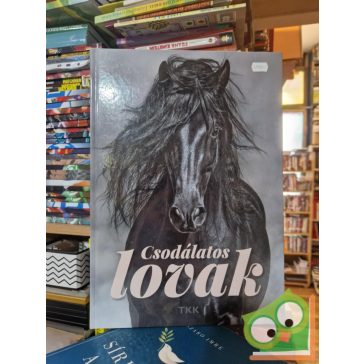 Konyhás István: Csodálatos lovak