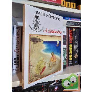   Bojtár Endre (szerk.) - Nagy Ilona (szerk.): A csodamalom - Balti népmesék (Mesék, mondák, történetek)