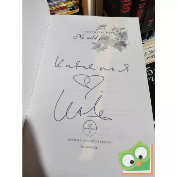 Csongrádi Kata: Ne add fel! (dedikált)