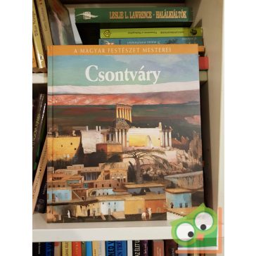   Szabó László: Csontváry Kosztka Tivadar (A magyar festészet mesterei 12.)