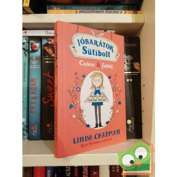 Linda Chapman: Cukor & fahéj (Jóbarátok Sütibolt 1.)