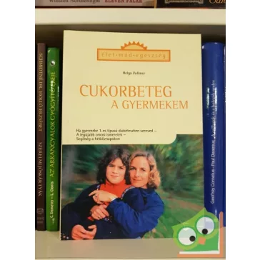 Helga Vollmer: Cukorbeteg a gyermekem