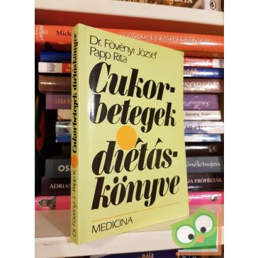 Fövényi József, Papp Rita: Cukorbetegek diétáskönyve