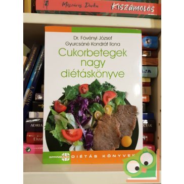   Fövényi József - Gyurcsáné Kondrát Ilona: Cukorbetegek nagy diétáskönyve (3. kiadás)