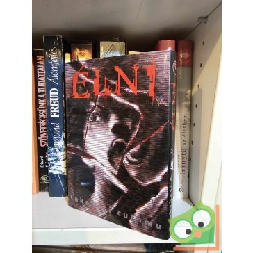 Takahasi Cutomu: Élni (ritka)