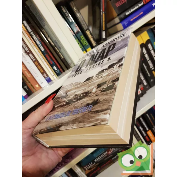 Stephen E. Ambrose: D-nap - 1944. június 6. - A partraszállás története