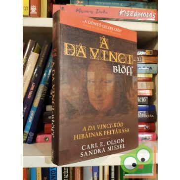   Carl E. Olson: A Da Vinci-blöff - A Da Vinci-kód hibáinak feltárása