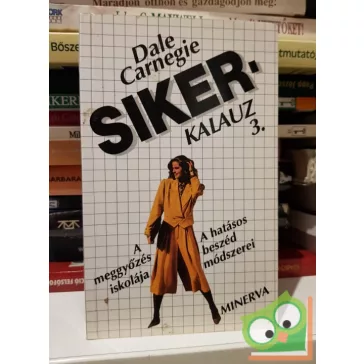 Dale Carnegie: Sikerkalauz ​3. (Sikerkalauz 3.)