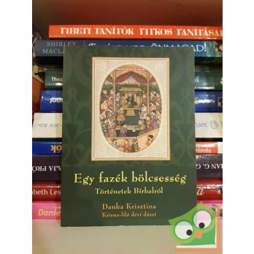   Danka Krisztina: Egy fazék bölcsesség - Történetek Bírbalról