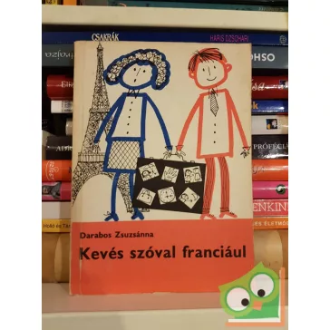 Darabos Zsuzsanna: Kevés szóval franciául
