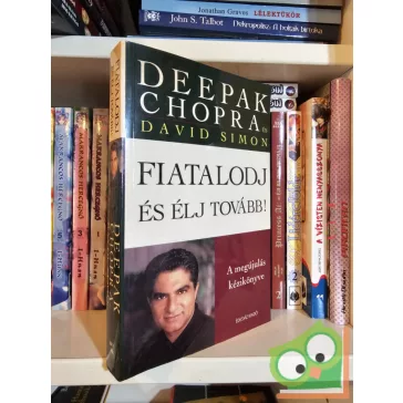 Deepak Chopra, David Simon: Fiatalodj és élj tovább!