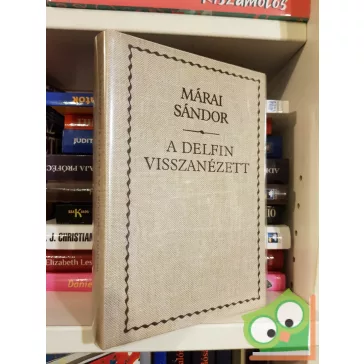 Márai Sándor: A delfin visszanézett