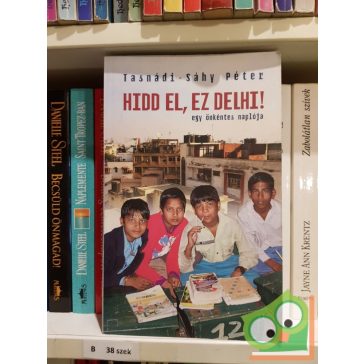 Tasnádi-Sáhy Péter: Hidd el, ez Delhi!