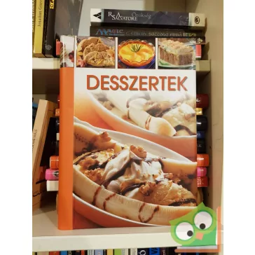   Horváth Ilona - Halmos Monika - Máté Pálné - Korpádi Péter: Desszertek