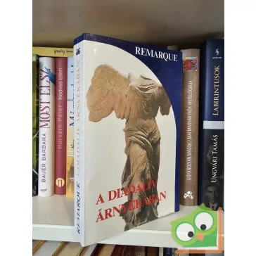 Erich Maria Remarque: A diadalív árnyékában