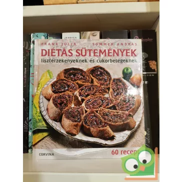   Frank Júlia - Sommer András: Diétás sütemények lisztérzékenyeknek és cukorbetegeknek