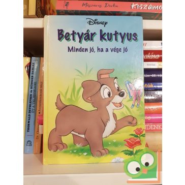   Walt Disney - Betyár kutyus - Minden jó, ha a vége jó (Disney könyvklub)