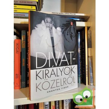 Csontos Tibor: Divatkirályok közelről