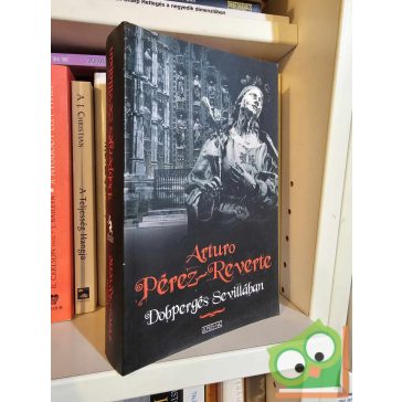 Arturo Pérez-Reverte: Dobpergés Sevillában