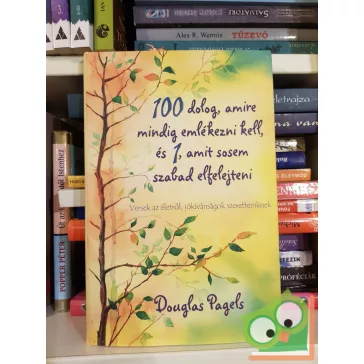   Douglas Pagels: 100 dolog, amire mindig emlékezni kell, és 1, amit sosem szabad elfelejteni