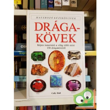 Cally Hall: Drágakövek  (Határozó kézikönyvek)