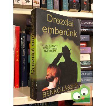 Benkő László: Drezdai emberünk