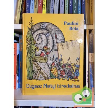 Paulini Béla: Dugasz Matyi birodalma