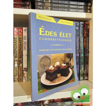   Máger József - Gézsi Andrásné Márta: Édes élet cukorbetegeknek