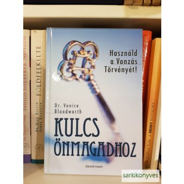   Dr. Venice Bloodworth: Kulcs önmagadhoz (Használd a Vonzás Törvényét!)