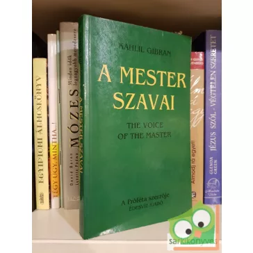 Kahlil Gibran: A  mester szavai / The Voice of the Master