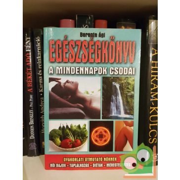 Berente Ági: Egészségkönyv