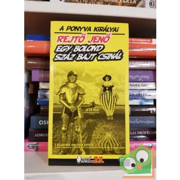   Rejtő Jenő: Egy bolond száz bajt csinál (Rejtő sorozat 23. Kötet )