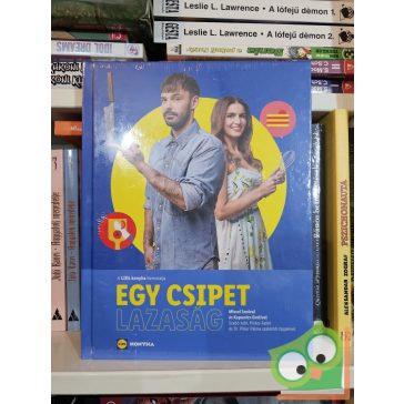   Mizsei János, Kapunics Gréti: Egy csipet lazaság - Mizsei Janival és Kapunics Grétivel (Lidl szakácskönyv) (fóliás)