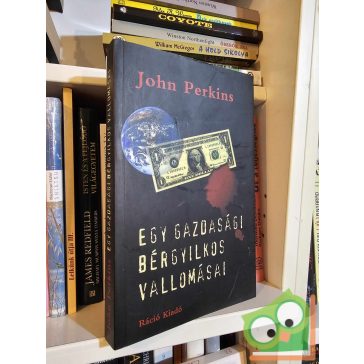   John Perkins: Egy gazdasági bérgyilkos vallomásai (nagyon ritka) (újszerű)