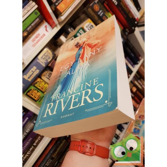 Francine Rivers: Egy lány álma (Marta öröksége 2.)