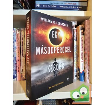   William R. Forstchen: Egy másodperccel később (Később 1.) (nagyon ritka)