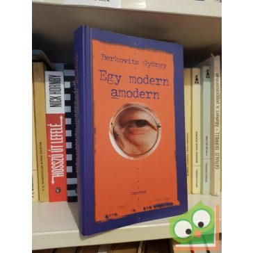 Berkovits György: Egy modern amodern (Dedikált)