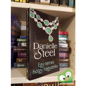Danielle Steel: Egy nemes hölgy hagyatéka (ritka)